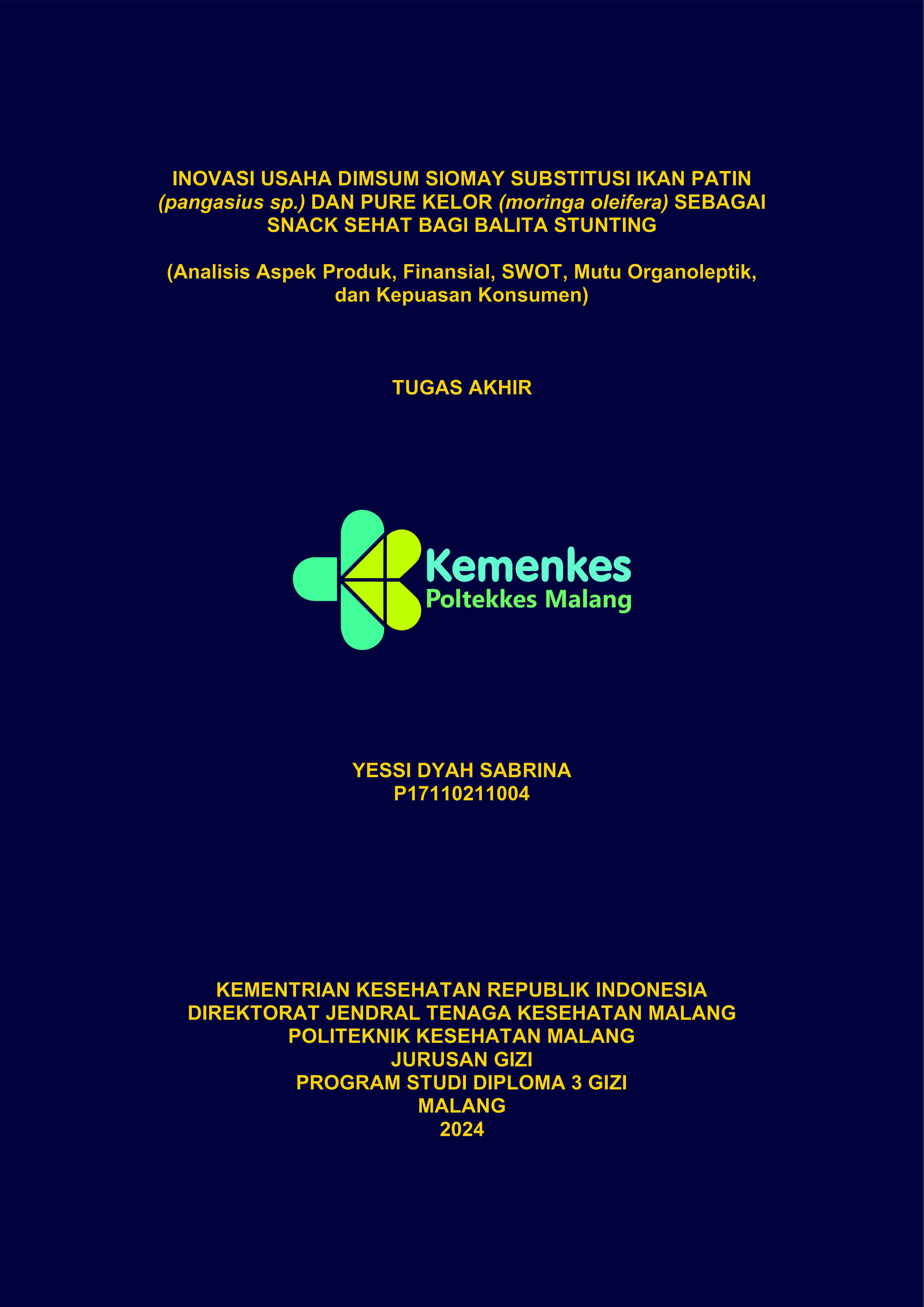  INOVASI USAHA DIMSUM SIOMAY SUBSTITUSI IKAN PATIN (pangasius sp.) DAN PURE KELOR (moringa oleifera) SEBAGAI SNACK SEHAT BAGI BALITA STUNTING (Analisis Aspek Produk, Finansial , SWOT, Mutu Organoleptik, dan Kepuasan Konsumen)