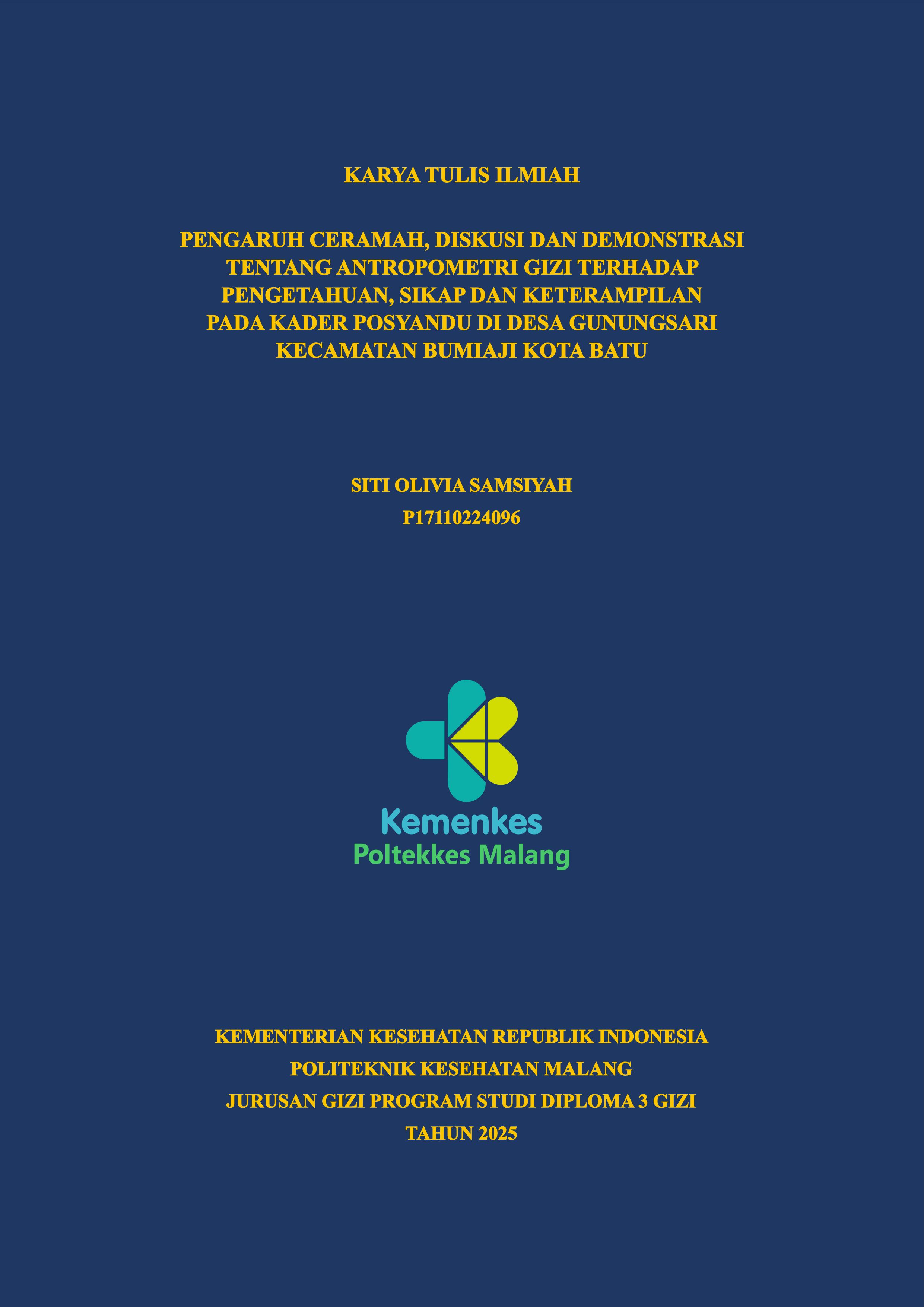 PENGARUH CERAMAH, DISKUSI DAN DEMONSTRASI TENTANG ANTROPOMETRI GIZI TERHADAP PENGETAHUAN, SIKAP DAN KETERAMPILAN PADA KADER POSYANDU DI DESA GUNUNGSARI KECAMATAN BUMIAJI KOTA BATU