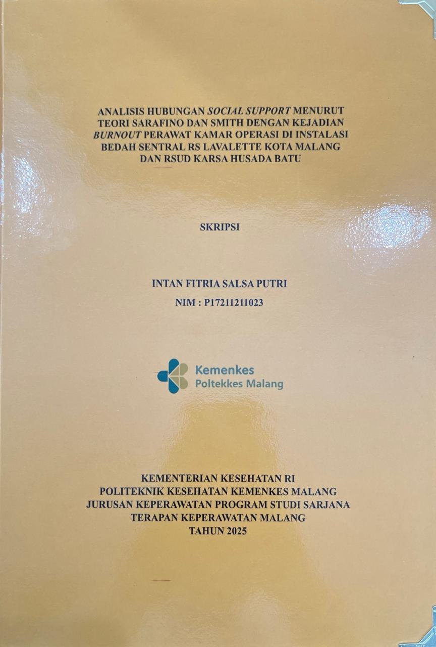 ANALISIS HUBUNGAN SOCIAL SUPPORT MENURUT  TEORI SARAFINO DAN SMITH DENGAN KEJADIAN  BURNOUT PERAWAT KAMAR OPERASI DI INSTALASI  BEDAH SENTRAL RS LAVALETTE KOTA MALANG  DAN RSUD KARSA HUSADA BATU