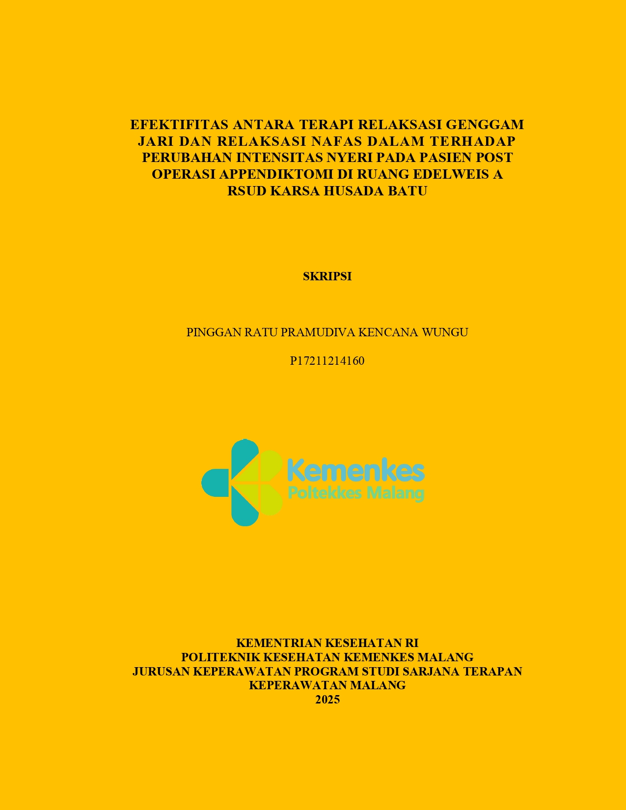 EFEKTIFITAS ANTARA TERAPI RELAKSASI GENGGAM JARI DAN RELAKSASI NAFAS DALAM TERHADAP PERUBAHAN INTENSITAS NYERI PADA PASIEN POST OPERASI APPENDIKTOMI DI RUANG EDELWEIS A RSUD KARSA HUSADA BATU 