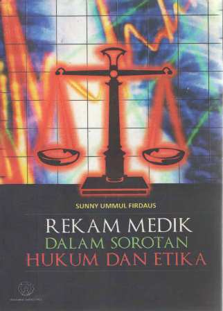 Rekam Medik Dalam Sorotan Hukum Dan Etika