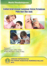 Modul Pembelajaran keperawatan gangguan sistem Pernafasan Pada Bayi Dan Anak