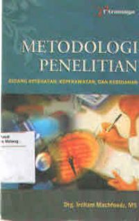 Metodologi Penelitian : Bidang Kesehatan, Keperawatan, Dan Kebidanan